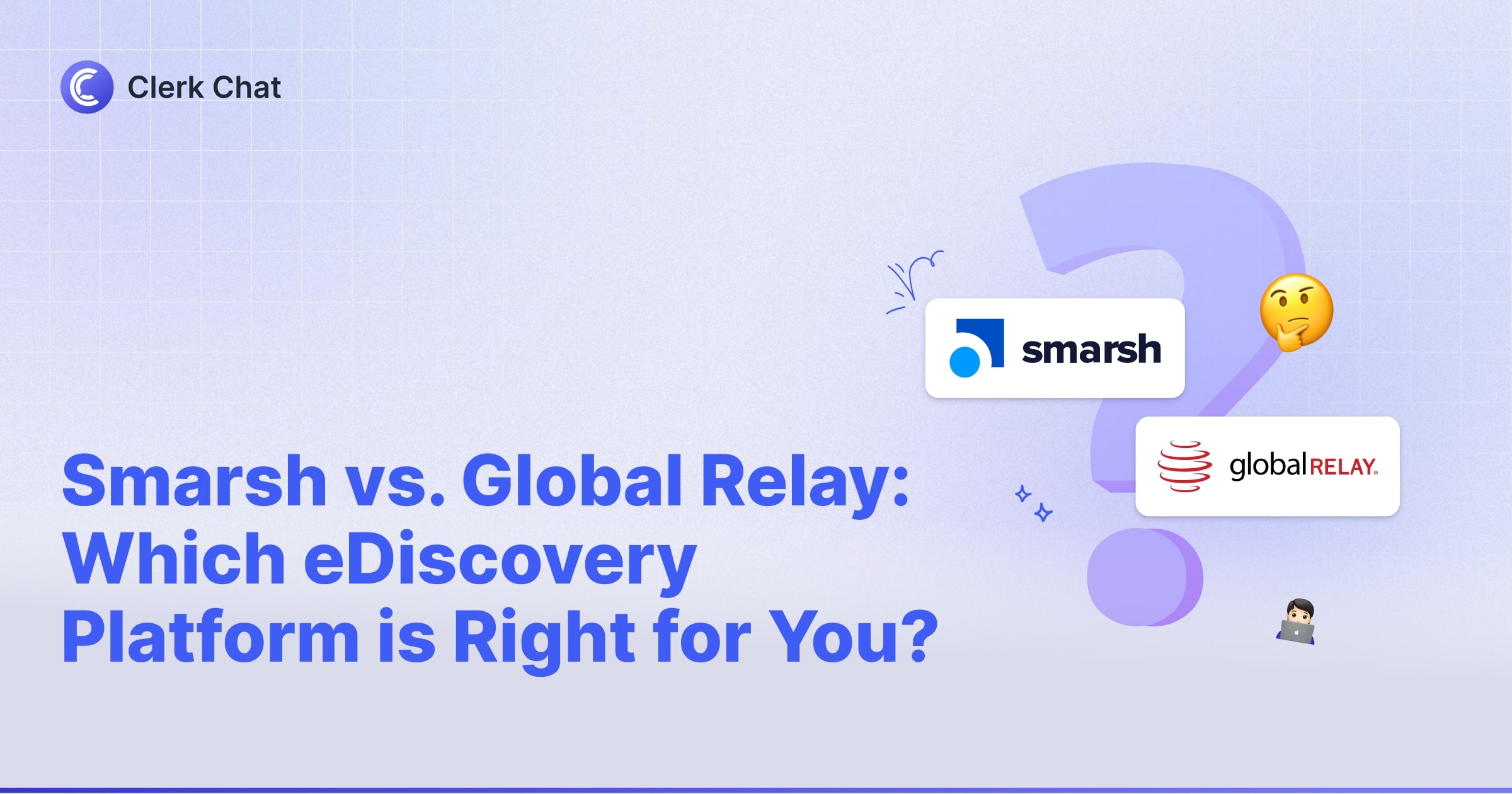 Global Relay vs Smarsh: What Do You Need for Message Archiving?